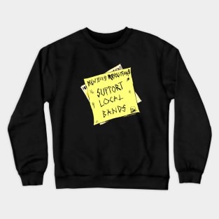 Support Local Bands Crewneck Sweatshirt